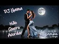 DJ Gama - Não Quero Acordar - Kizomba Zouk Dance Love
