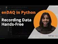 enDAQ in Python Recording Data Hands-Free