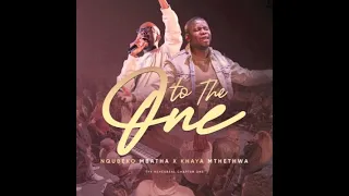 To The One - Nqubeko Mbatha (ft Khaya Mthethwa)