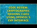 Code Review Cryptographic hashing class using OpenSSL s EVP interface