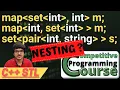Nesting in STL Maps and Sets with Example Questions Competitive Programming Course EP 29