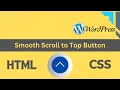 Smooth Scroll to Top Button Plugin HTML CSS Back to Top Button