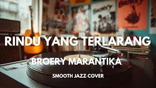 rindu yang terlarang broery marantika smooth jazz cover by the vinyl