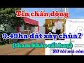 Download Lagu TIN CHẤN DỘNG! 9.49HA ĐẤT XÂY CHÙA LẬP GIÁO PHÁI? (TT tham khảo)