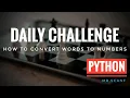 How to Convert Words to numbers in python Daily challenge