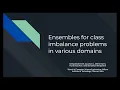 Ensembles for Class Imbalance Problems in Various Domains