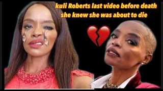 kuli roberts knew she was about to die in this video rip kuli roberts