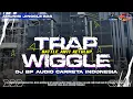 Lagu DJ TRAP WIGGLE BP MIDDLE ANTI KETULUP KANCANE • DJ TERBARU COCOK BUAT BATTLE