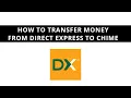 How to transfer money from Direct Express to Chime