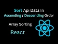 Sort API Data and Array In Order With React