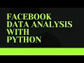 FaceBook Data Analysis with Python Introduction - 1