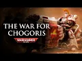 The Battle for Chogoris | Warhammer 40k Lore