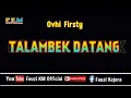 Download Lagu TALAMBEK DATANG - Ovhi Firsty (Karaoke) Key Original Song