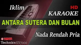 Download IKLIM - ANTARA SUTERA DAN BULAN ( NADA RENDAH PRIA ) || KARAOKE MP3