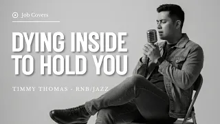 dying inside to hold you timmy thomas male rnb jazz cover lyric video 