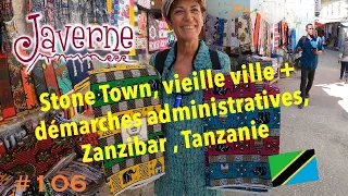 #106 Stone Town, vieille ville + démarches administratives – Zanzibar- Tanzanie 🇹🇿