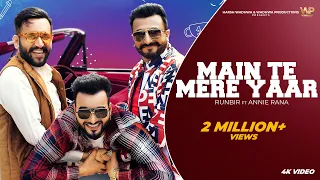 MAIN TE MERE YAAR : RUNBIR FT. ANNIE RANA ( FULL SONG ) HARSH WADHWA | WADHWA PRODUCTIONS |