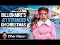 Lagu Billionaire Family Jet STRANDED On CHRISTMAS | Dhar Mann Studios