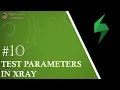 Tutorial Test Parameters in Xray Parameterizing a Test Data Driven Testing Xray Tutorial
