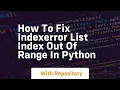 how to fix indexerror list index out of range in python