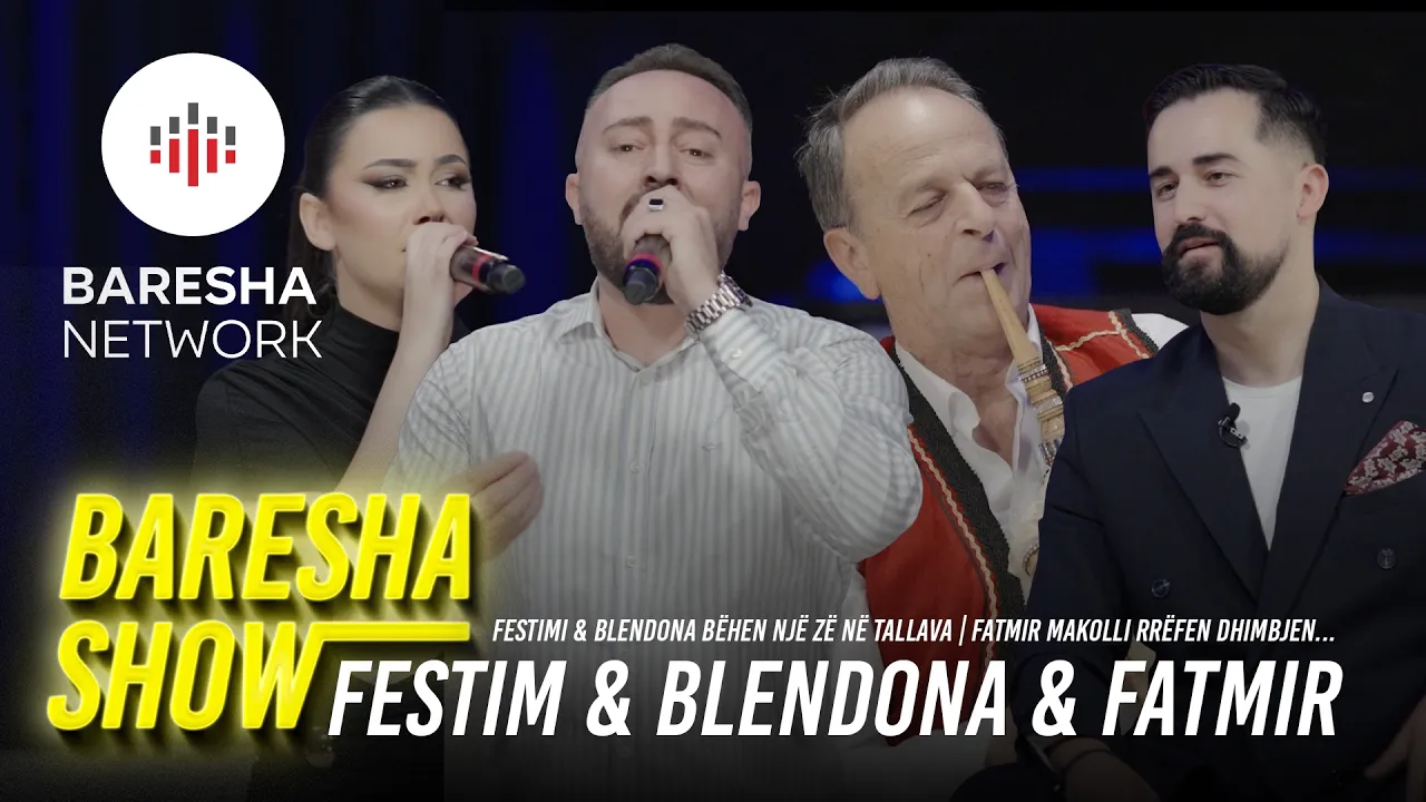 BARESHA SHOW : Festimi & Blendona bëhen një zë në tallava | Fatmir Makolli rrëfen dhimbjen...