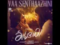 Vaa Senthaazhini (From "Adiyae") - Justin Prabhakaran, Sid Sriram & Bagavathy P K