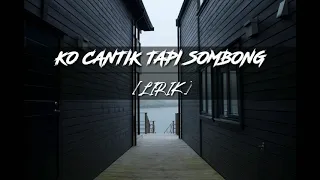 Download Dj Qhelfin - Ko Cantik Tapi Sombong [Lirik] | channel music MP3