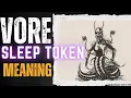 Lagu The Meaning Behind VORE by Sleep Token
