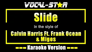 calvin harris feat frank ocean u0026 migos slide karaoke version with lyrics hd vocal star karaoke