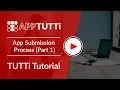 TUTTi Tutorial App Submission - Part I Submit Your App s in 30 minutes