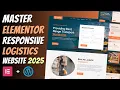 Master ELEMENTOR Build a Responsive LOGISTIC COMPANY WEBSITE from Scratch Wordpress Tutorial 2025