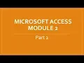 Access Module 2 Part 2