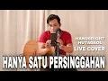 Download Lagu HANYA SATU PERSINGGAHAN - SALEEM IKLIM || LIVE COVER BY HANDSRIGHT HUTAGAOL