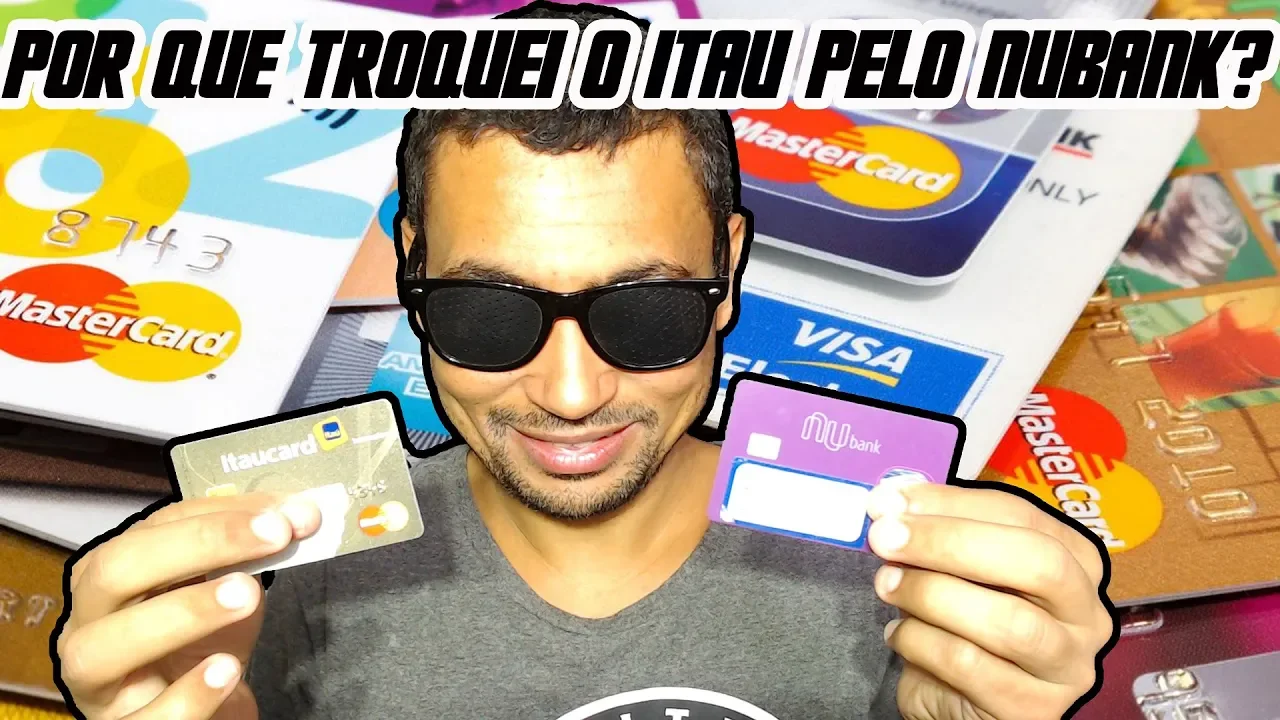 PORQUE TROQUEI O CARTÃO DE CRÉDITO ITAÚ PELO NUBANK