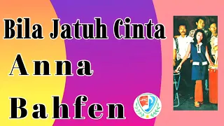 anna bahfen bila jatuh cinta