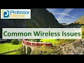 Common Wireless Issues - N10-008 CompTIA Network 5 4