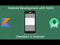 5 - Checkbox in Android Android Development Training in Kotlin