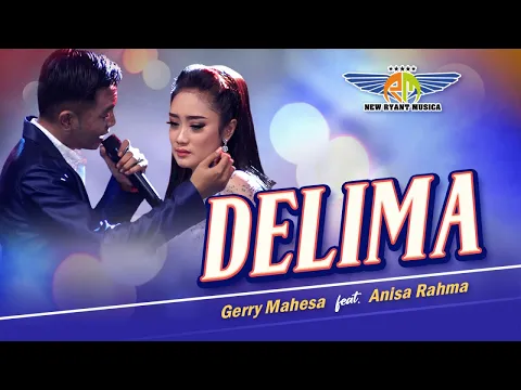 Download MP3 DELIMA  – Gerry Mahesa Feat Anisa Rahma – NEW RYANT MUSICA