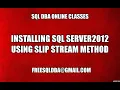 Installing SQL Server 2012 Using Slip Stream Method