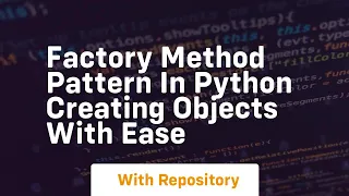 Factory method pattern in python creating objects with ease