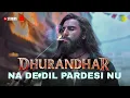 Lagu Na De Dil Pardesi Nu (OFFICIAL VIDEO) Tenu Nit Da Rona Pe Jaunga | Jogi | Dhurandhar | New Song 2025
