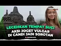 Lagu Aksi Joget Tak Sopan di Candi Borobudur, Wanita Ini Dikecam Warganet | OneNews Update