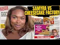 The CHEESECAKE FACTORY Is FATPHOBIC according to SAMYRA