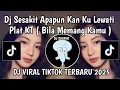 Download Lagu DJ SESAKIT APAPUN KAN KU LEWATI PLAT KT || DJ BILA MEMANG KAMU PLAT DA VIRAL TIKTOK TERBARU 2025