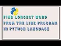 Python program to find the longest word from the sentence
