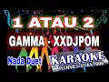 Download Lagu KARAOKE GAMMA - SATU ATAU DUA XXDJPOM KN7000 DENI RECORD