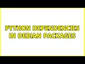 Python dependencies in Debian packages