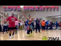 Download Lagu LOVE NWANTITI || CKay || Cumbia ||Zumba Fitness