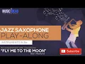 Download Lagu Fly Me To The Moon | Jazz Saxophone Playalong - Accomp with Sax Player
