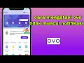 Download Lagu cara mengatasi ovo tidak muncul notifikasi